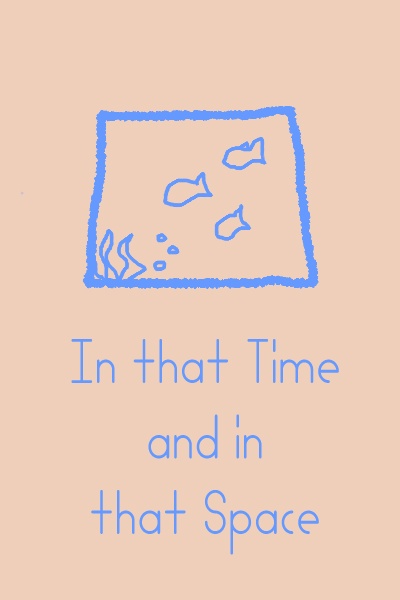 In that Time and in that Space (a short story)