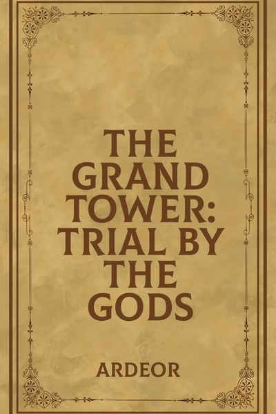 [SCRAPPED] The Grand Tower: Trial By The Gods