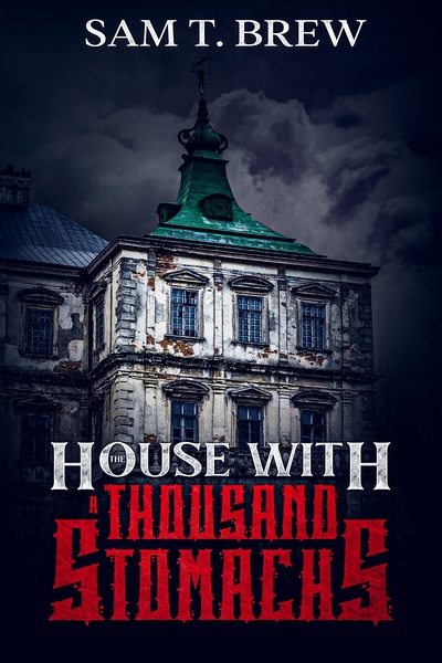 The House With A Thousand Stomachs