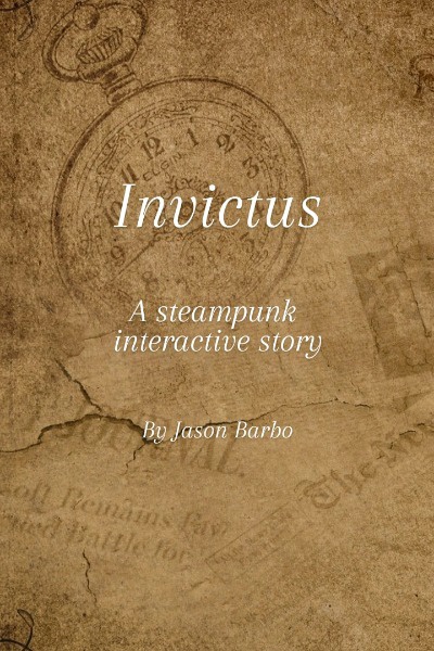 Invictus: A Choose-Your-Own-Adventure-Story