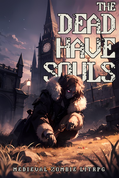 The Dead Have Souls [Unholy Zombie LitRPG]