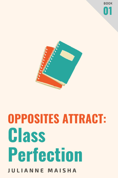 Book 1 of Opposites Attract: Class Perfection