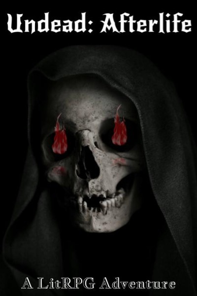 Undead :Afterlife (A LitRPG Adventure)