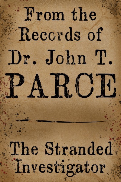 From the Records of Dr. John T. Parce (Introduction)