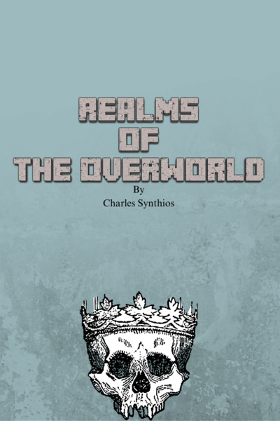 Realms of the Overworld- A Minecraft Tale