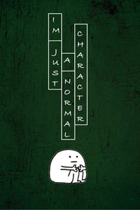 Im Just a Normal Character