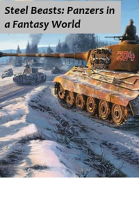 Steel Beasts: Panzers in a Fantasy World (Prolonged Hiatus)