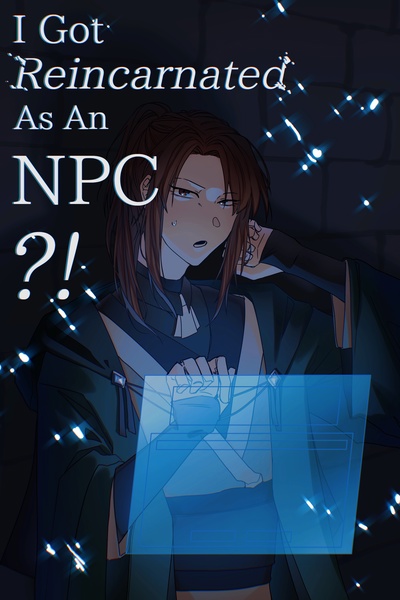 I Got Reincarnated as a Game NPC?!