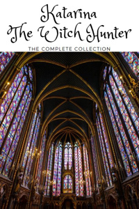 Katarina the Witch Hunter: The Complete Collection