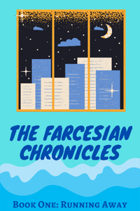 The Farcesian Chronicles - Book One: Running Away