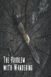 The Problem with Wandering