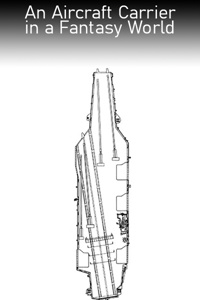 An Aircraft Carrier in a Fantasy World