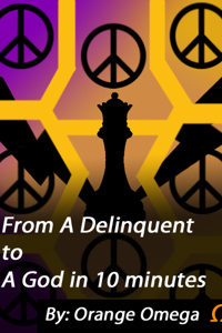 From A Delinquent To A God in 10 Minutes