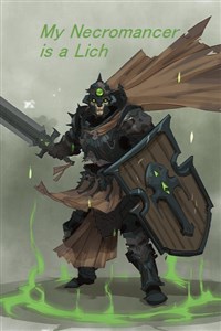 My Necromancer is a Lich