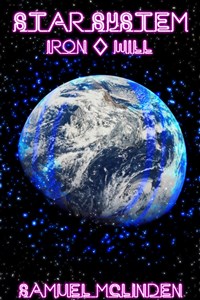 Star System Book 1: Iron Will ( Apocalyptic litrpg)
