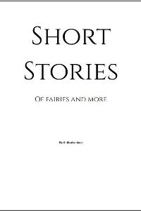 Short Stories  Of fairies and more
