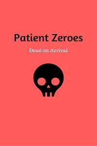 Patient Zeroes