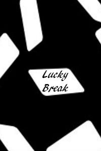 Lucky Break