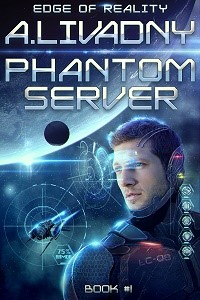 Edge of Reality (Phantom Server: Book #1) by Andrei Livadny
