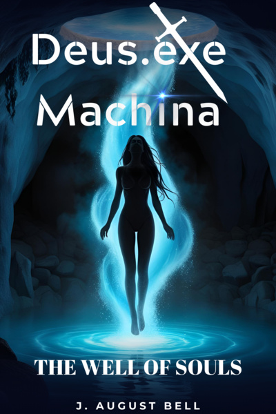 Deus.exe Machina: The Well of Souls