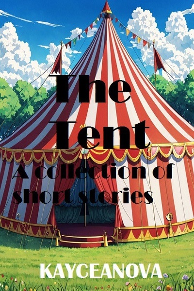 The Tent: A collection of short stories