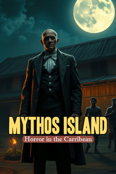 Mythos Island: Horror in the Carribean [A Cthuhlu Mythos Tale]