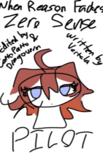 When Reason Fades: Zero Sense!