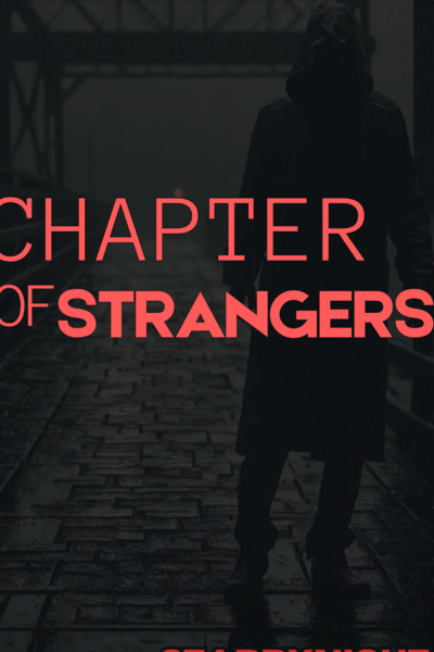 CHAPTER OF STRANGERS