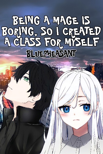 BEING A MAGE IS BORING, SO I CREATED A CLASS FOR MYSELF