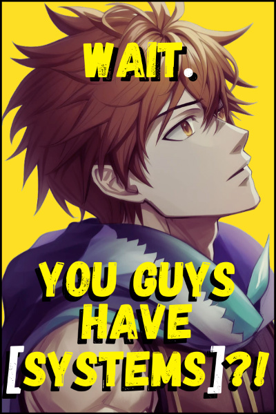 Wait - You Guys Have [Systems]?!