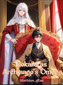 Isekai’d as Archmage’s Omega
