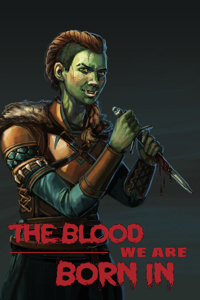 The Blood We Are Born In