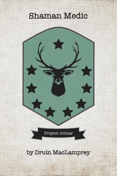 Shaman Medic: Project Jotnar, a Military LitRPG Saga