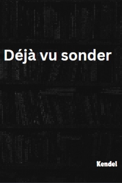 Déjà vu, sonder
