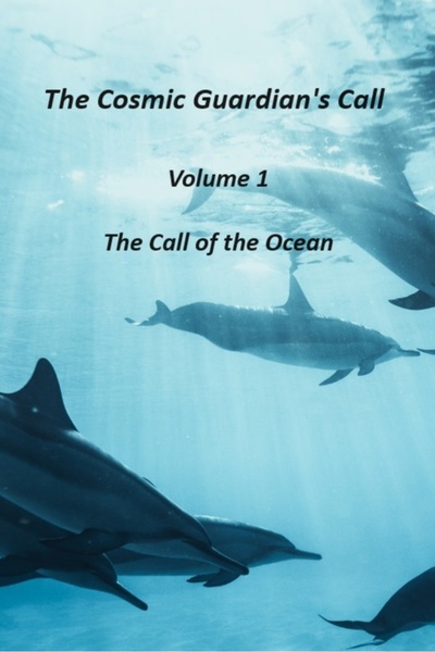 The Cosmic Guardian's Call Vol. 1 The Call of the Ocean