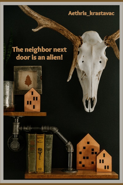 The neighbor next door is an alien!