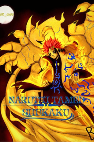 Naruto: I tamed shukaku!