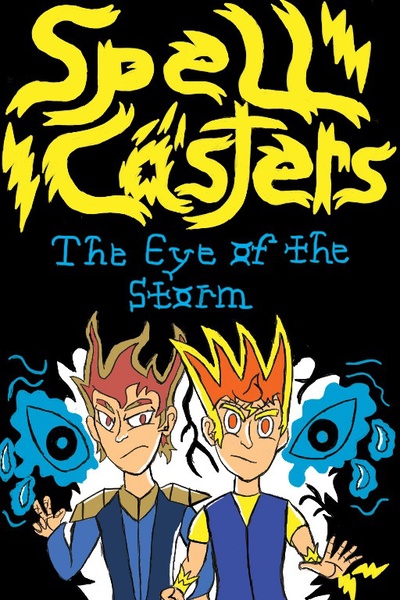 Spell Casters - Book 1: The Eye of the Storm