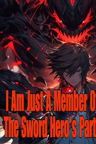 I Am Just A Member Of The Sword Hero's Party [LitRpg]