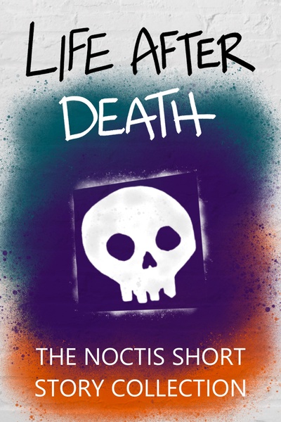 Life After Death: the Noctis Short Story Collection