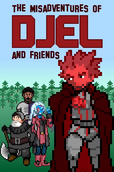 The Misadventures of Djel and Friends